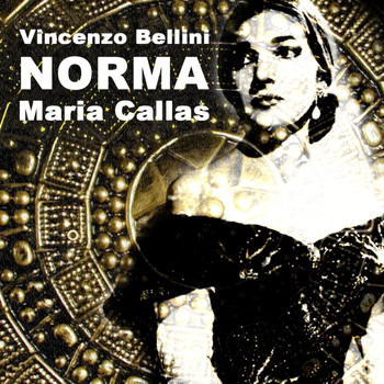 Orchestra Of La Scala, Milan, Tullio Serafin, Christa Ludwig, Franco Corelli, Maria Callas, Nicola Zaccaria, Piero De Palma and Chorus Of La Scala, Milan - Norma