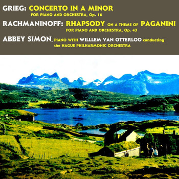 Willem Van Otterloo, Abbey Simon and Hague Philharmonic Orchestra - Grieg: Concerto in A Minor / Rachmaninoff: Rhapsody on a Theme of Paganini