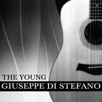 Giuseppe Di Stefano - The Young Giuseppe Di Stefano