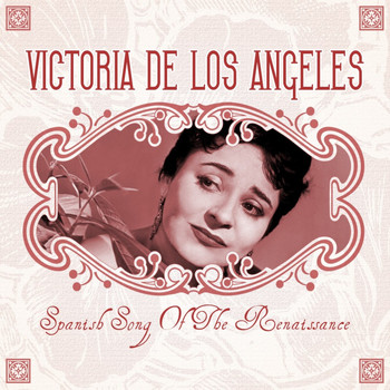 Victoria De Los Angeles and The Ars Musica Ensemble - Spanish Song of the Renaissance