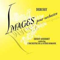 Ernest Ansermet and L'Orchestra De La Suisse Romande - Debussy: Images