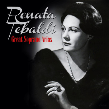 Renata Tebaldi, Orchestra of the Accademia di Santa Cecillia Rome and Tullio Serafin - Great Soprano Arias