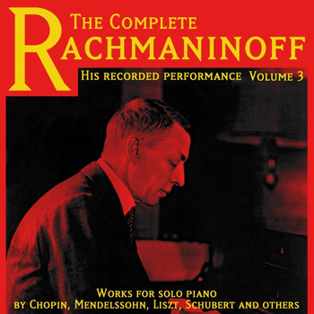 Sergei Rachmaninoff - The Complete Rachmaninoff, Vol. 3