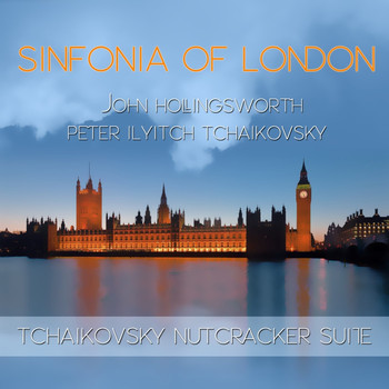 Sinfonia Of London and John Hollingsworth - Tchaikovsky: Nutcracker Suite