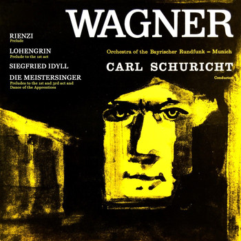 Carl Schuricht, Symphony Orchestra Of The Bayerischen Rundfunk and Symphony Orchestra Of The Bavarian Radio, Munich - Wagner