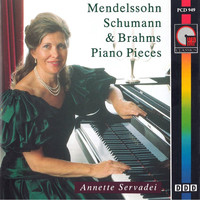 Annette Servadei - Mendelssohn, Schumann & Brahms Piano Pieces