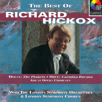 Richard Hickox, London Symphony Orchestra, London Symphony Chorus and Penelope Walmsley-Clark - The Best of Richard Hickox