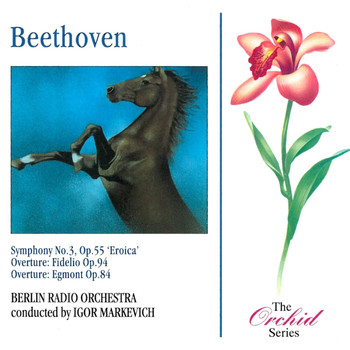 Igor Markevich and Berlin Radio Orchestra - Beethoven: Symphony No. 3 - Fidelio Overture - Egmont Overture