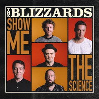 The Blizzards - Show Me The Science