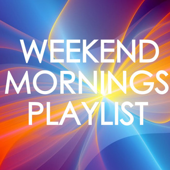 Various Artists - Weekend Mornings Playlist