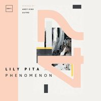 Lily Pita - Phenomenon