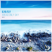 Ilya Fly - Ahead Only Sky