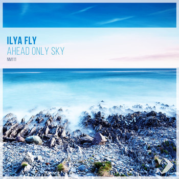 Ilya Fly - Ahead Only Sky
