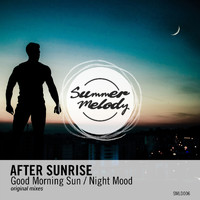 After Sunrise - Good Morning Sun / Night Mood
