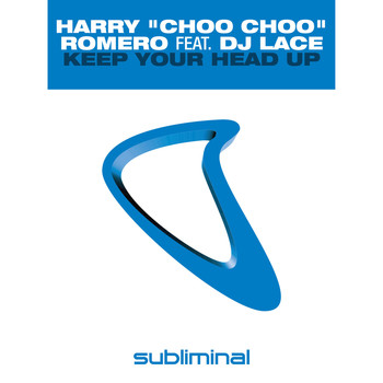 Harry "Choo Choo" Romero Feat. DJ Lace - Keep Your Head Up