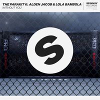 The Parakit - Without You (feat. Alden Jacob & Lola Bambola)