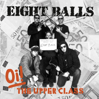 Eight Balls - Oi! The Upper Class