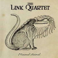 The Link Quartet - Minimal Animal