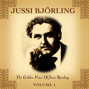Jussi Björling - The Golden Voice Of Jussi Bjorling, Vol. 1