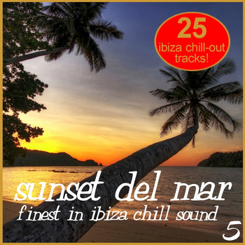 Various Artists - Sunset Del Mar Vol. 5 - Finest In Ibiza Chill