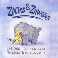 Zaches & Zinnober - Wie der Elefant den Rock'n'Roll erfand