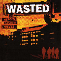 Wasted - Heroes Amongst Thieves
