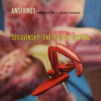 L'Orchestre de la Suisse Romande and Ernest Ansermet - The Rite Of Spring