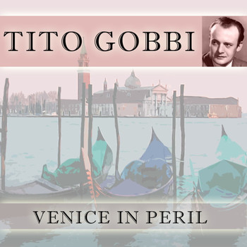 Tito Gobbi, The Grande Orchestra and Umberto Berrettoni - Venice In Peril
