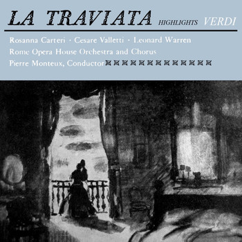 Pierre Monteux, Cesare Valletti and Rome Opera Orchestra - Verdi: La Traviata Highlights