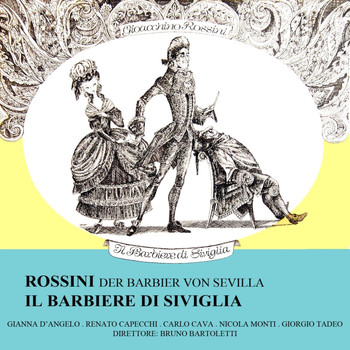 Bruno Bartoletti, Gianna D'Angelo, Renato Capecchi, Carlo Cava, Nicola Monti and Giorgio Tadeo - Rossini: Il Barbiere di Siviglia