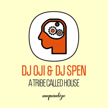 DJ Oji and DJ Spen - A Tribe Called House