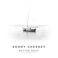 Kenny Chesney - Better Boat (feat. Mindy Smith)