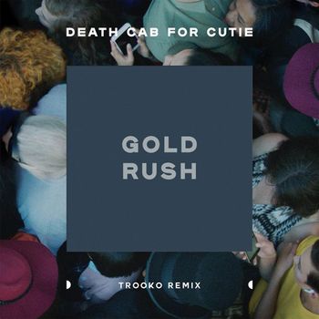Death Cab for Cutie - Gold Rush (feat. Trooko) (Trooko Remix)