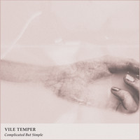 Vile Temper - Complicated but Simple