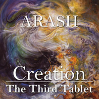 Arash - Creation - the Third Tablet