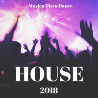 House Party - Musica House 2018 - Musica Disco Dance per Weekend tra Amici e Discoteche