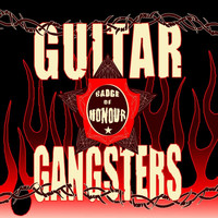 Guitar Gangsters - Badge of Honour