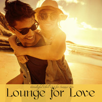 Buddha Spirit Ibiza Chillout Lounge Bar Music DJ - Lounge for Love – Wonderful Chill Out for Summer Love
