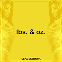 Lexx Sequoia - lbs & oz (Explicit)