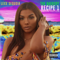 Lexx Sequoia - The Baekery Recipe 1 (Deluxe Edition) (Explicit)