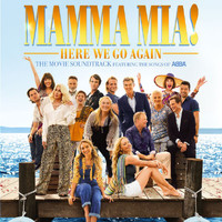 Cast of Mamma Mia! The Movie - Mamma Mia! Here We Go Again (Original Motion Picture Soundtrack)