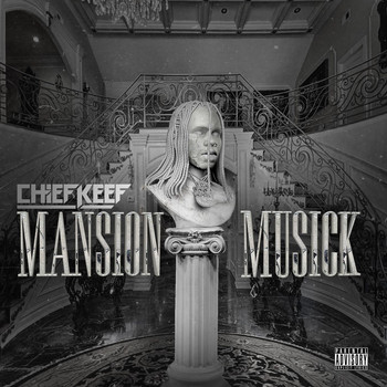 Chief Keef - Mansion Musick (Explicit)
