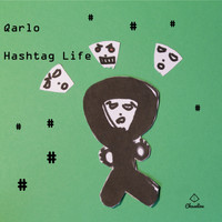 Qarlo - Qarlo - Hashtag Life (Original Mix)