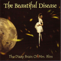The Beautiful Disease - The Dizzy Brain of Mrs. Bliss