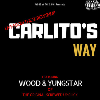 Wood & Yungstar - Carlito's Way (Live From the Screwshop) (Explicit)