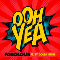 Fabolous - Ooh Yea