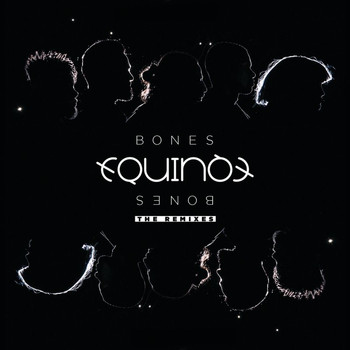 Equinox - Bones (The Remixes)