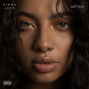 Kiana Ledé - Selfless (Explicit)
