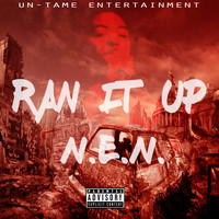 N.E.N. - Ran It Up (Explicit)