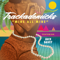 Trackademicks - Mine All Mine (feat. Jack Davey)
